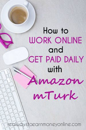 How to work online and get paid with Amazon mTurk.