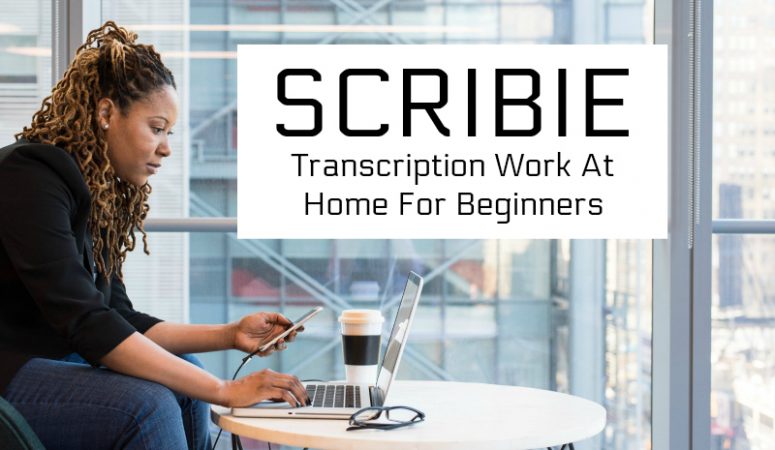 Scribie Review – Transcription Work From Home For Beginners