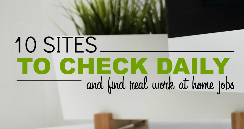 10 Sites to Check Daily For Work From Home Job Opportunities