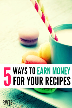 5 Ways to Earn Money For Your Recipes