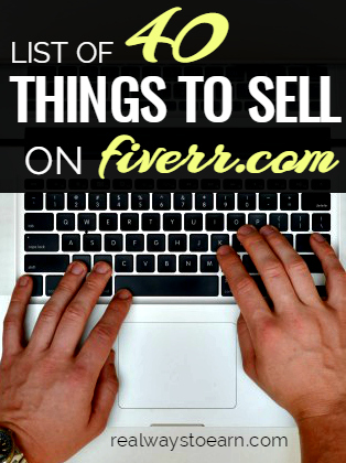 Fiverr is a site absolutely anyone can use to make money. Here's a list of 40 things you can earn money selling on Fiverr.