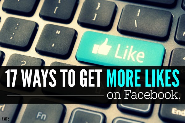 17 ways to get more likes on Facebook.