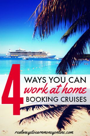 Here's a list of 4 ways you can work at home booking cruise vacations for others.