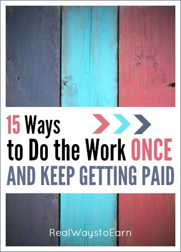 Do you want to find a way to work from home and earn passive income? Here's a list of 15 ways you can do the work once and keep getting paid, over and over again.