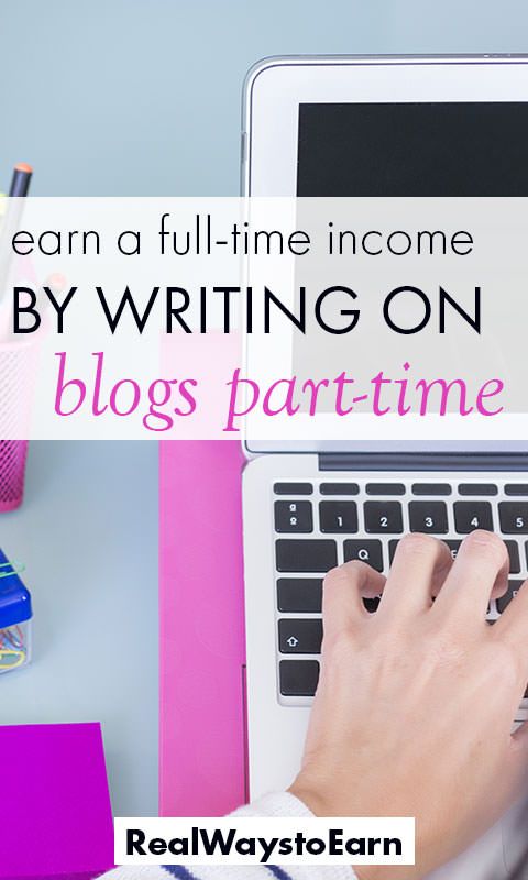 How to earn a full-time income by writing on blogs part time.