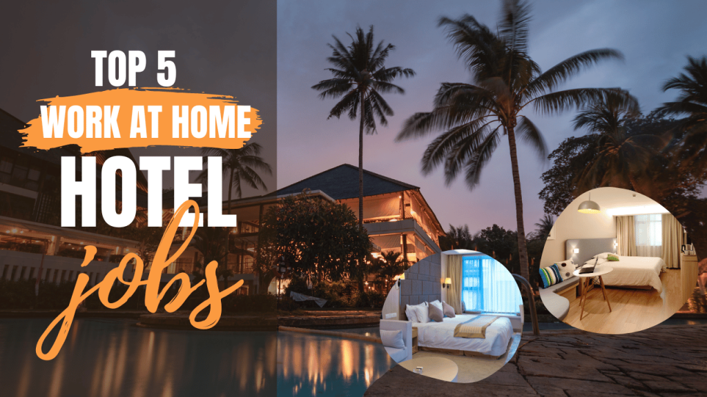 5 Work From Home Hotel Jobs - [Legit & Reputable!]