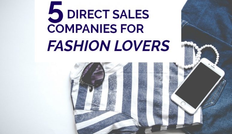 5 Direct Sales Companies For Fashion Lovers