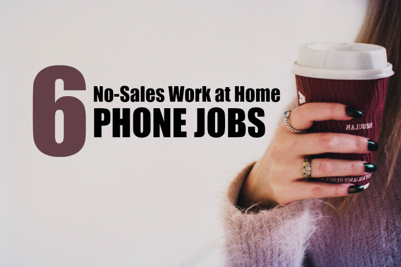 6 no sales work at home phone jobs