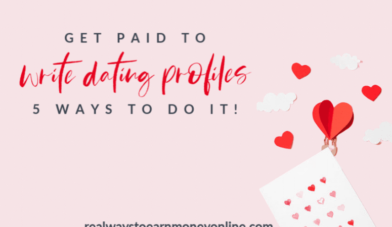 5 Ways To Get Paid To Write Dating Profiles