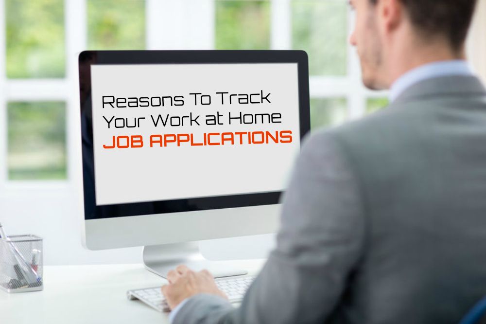5 reasons you should be tracking your work at home job applications.
