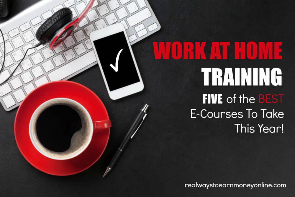 Work at Home Training! 5 Courses To Consider