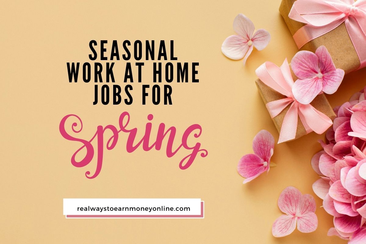 seasonal work at home jobs spring 2022