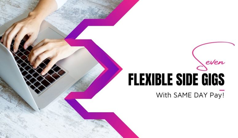 7 Flexible Side Gigs With Same Day Pay