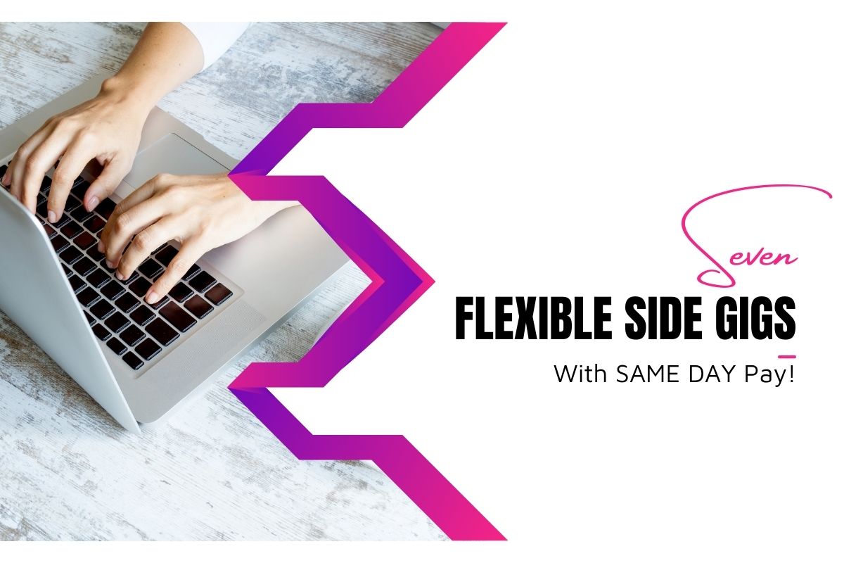 7 Flexible Side Gigs With Same Day Pay