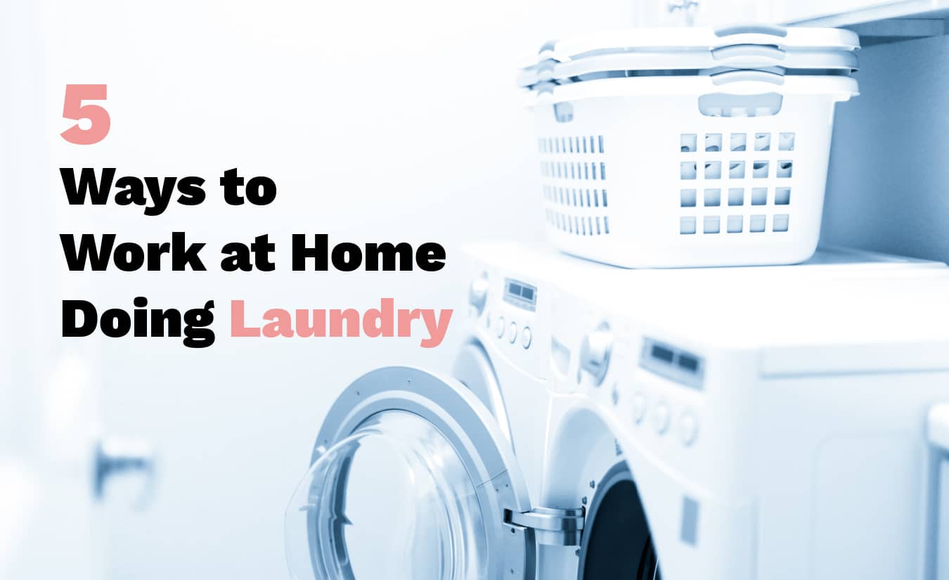 ways to work at home doing laundry