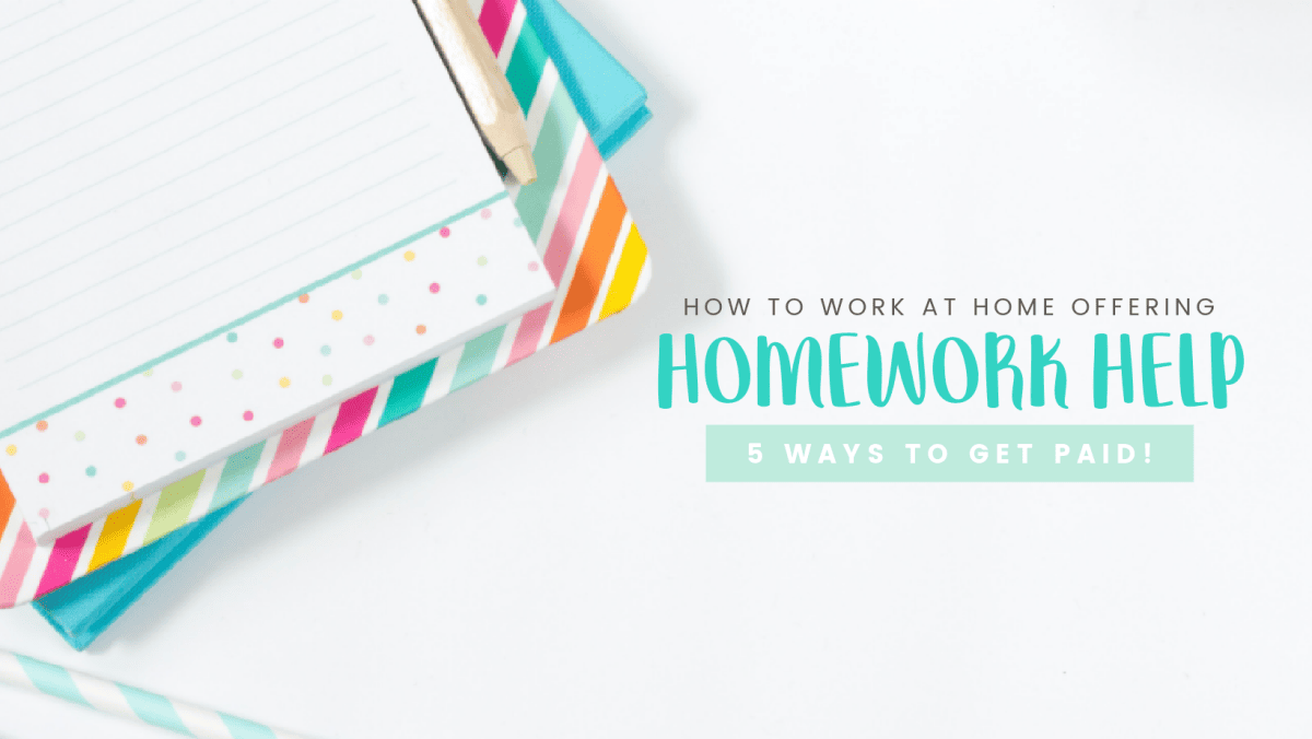 5 Ways to Get Paid For Helping With Homework