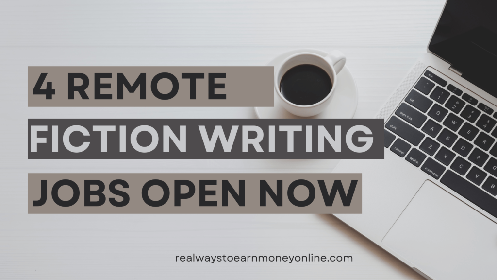 4 Work at Home Opportunities For Fiction Writers Open Now