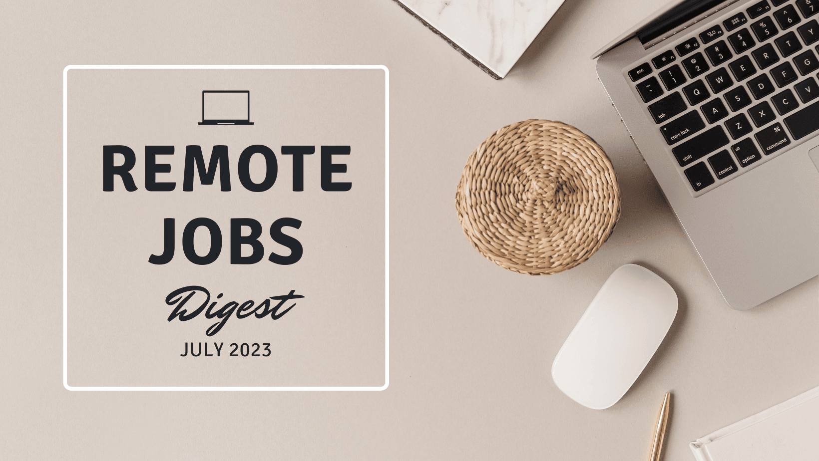 Remote Jobs Digest July 2023