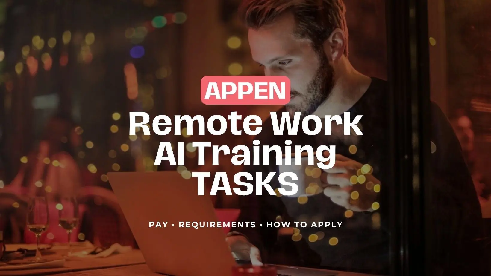 Appen remote work and AI training tasks: pay, requirements, and how to apply