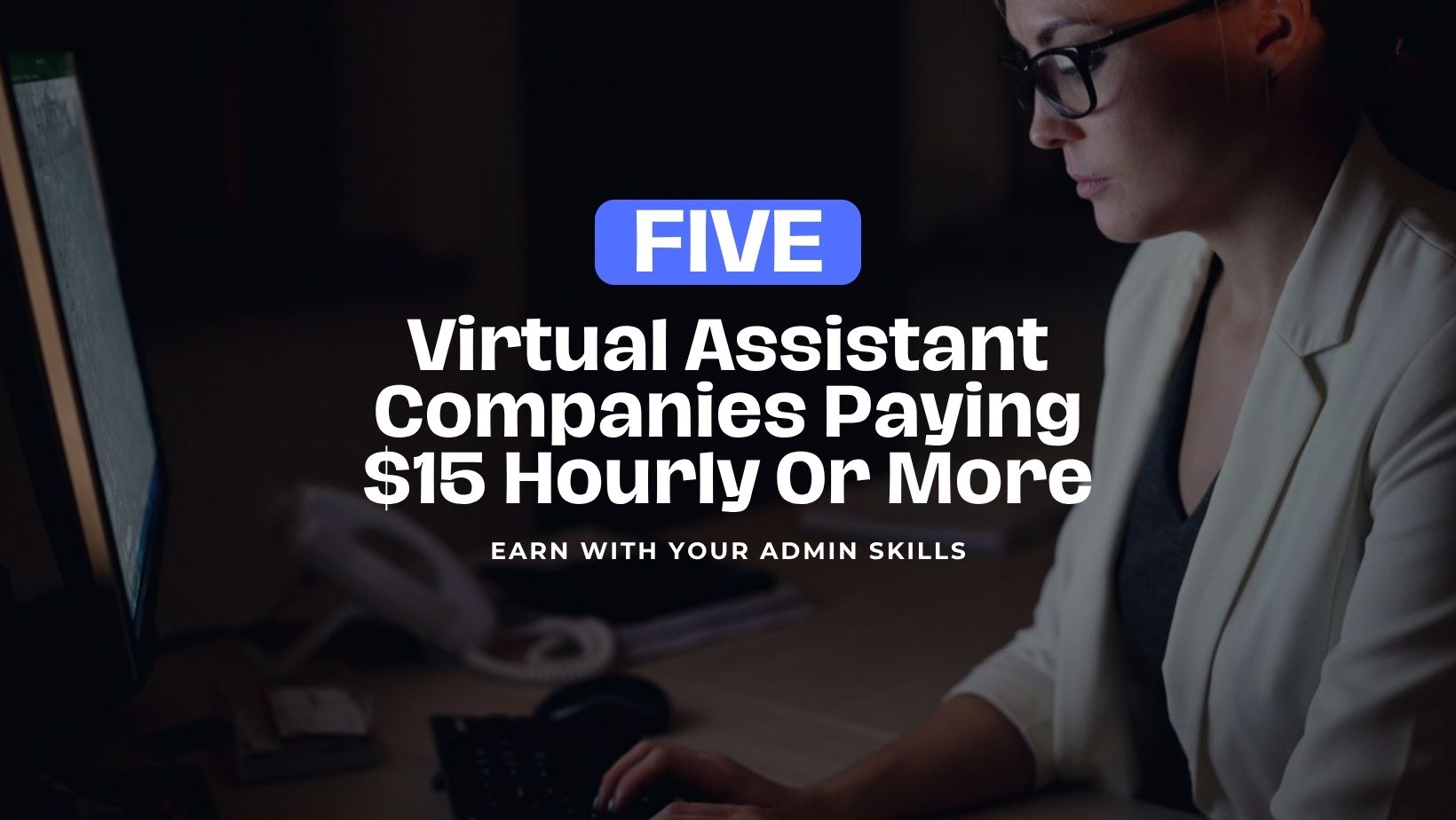 5 Virtual Assistant Companies Paying $15 (Or More) Hourly
