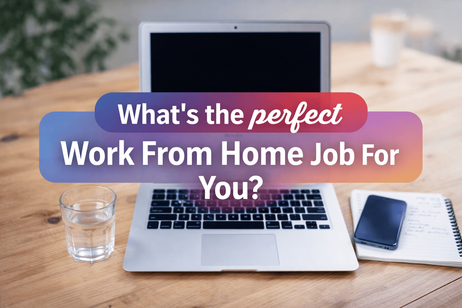 perfect remote job for you