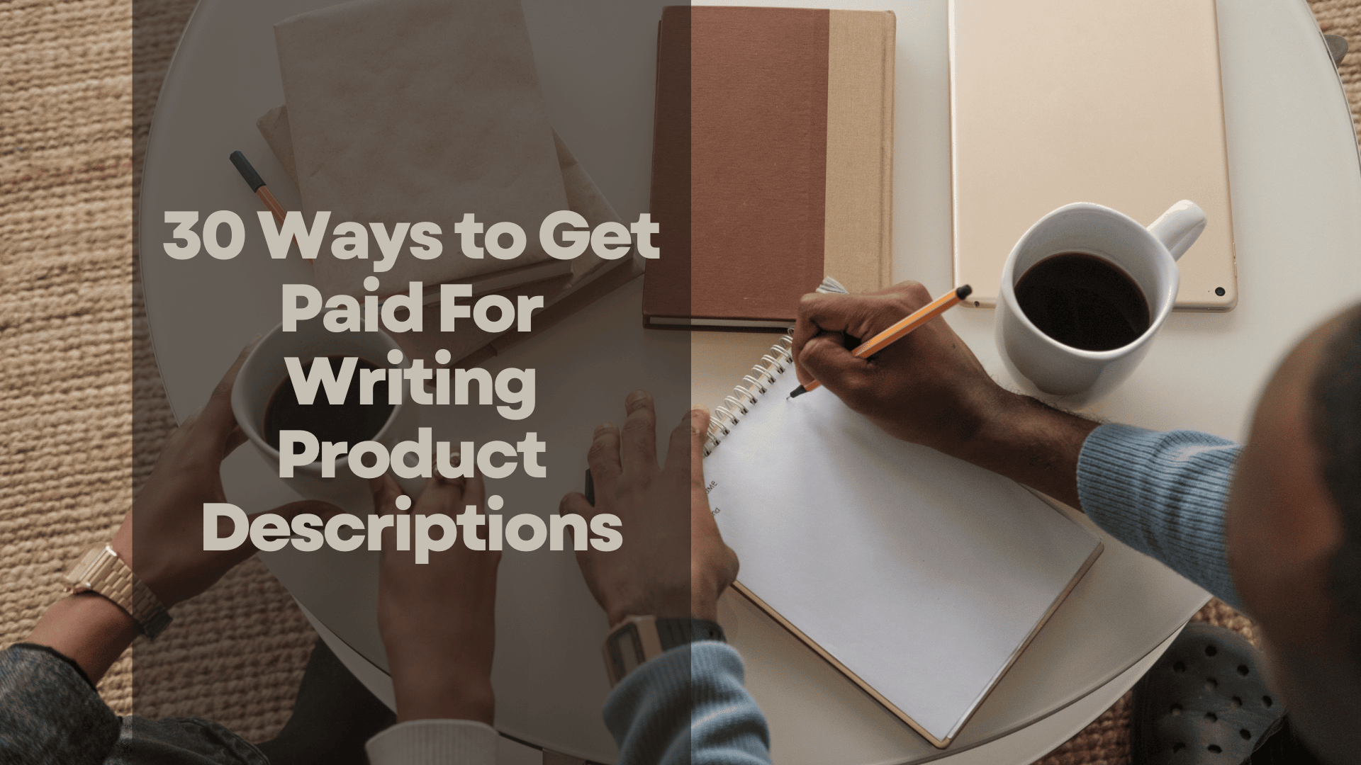 30 Ways to Get Paid to Write Product Descriptions
