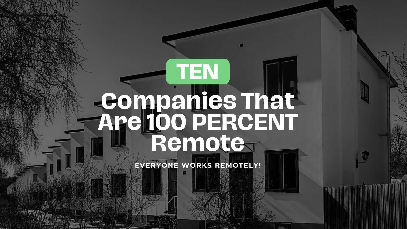 10 Companies That Are 100 Percent Remote