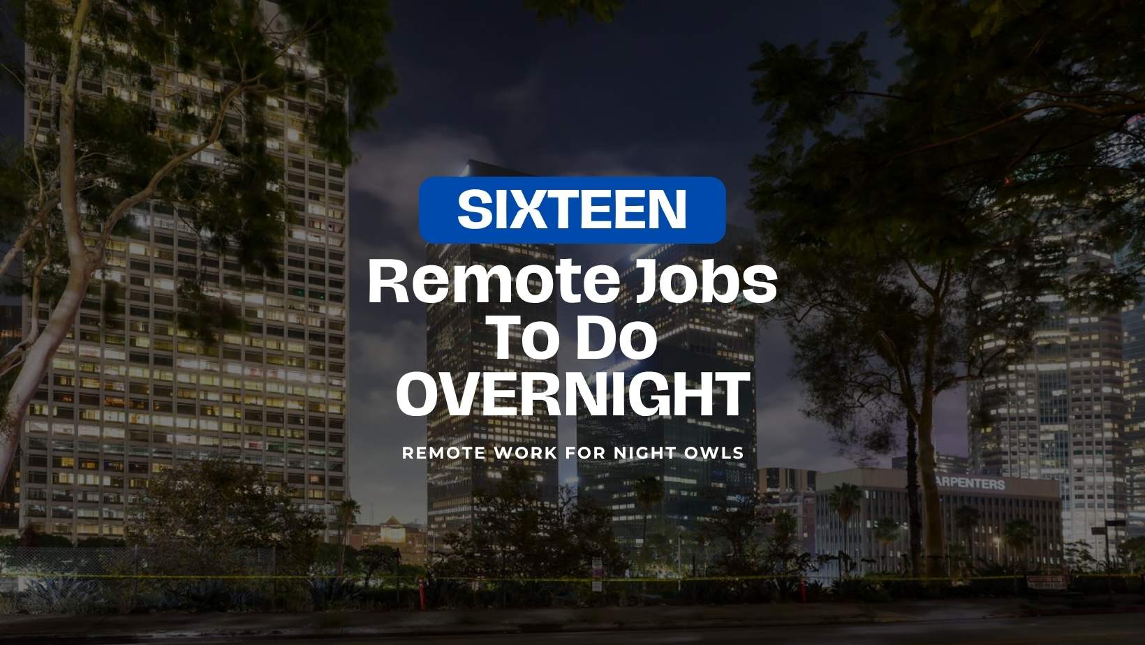 16 Overnight Work at Home Jobs To Apply For Today