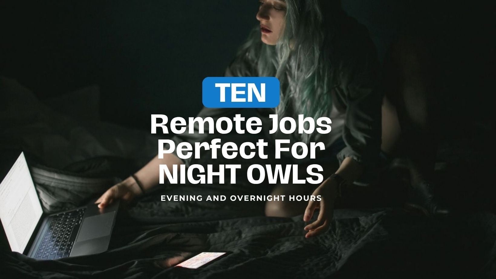 10 Remote Jobs That Are Perfect For Night Owls
