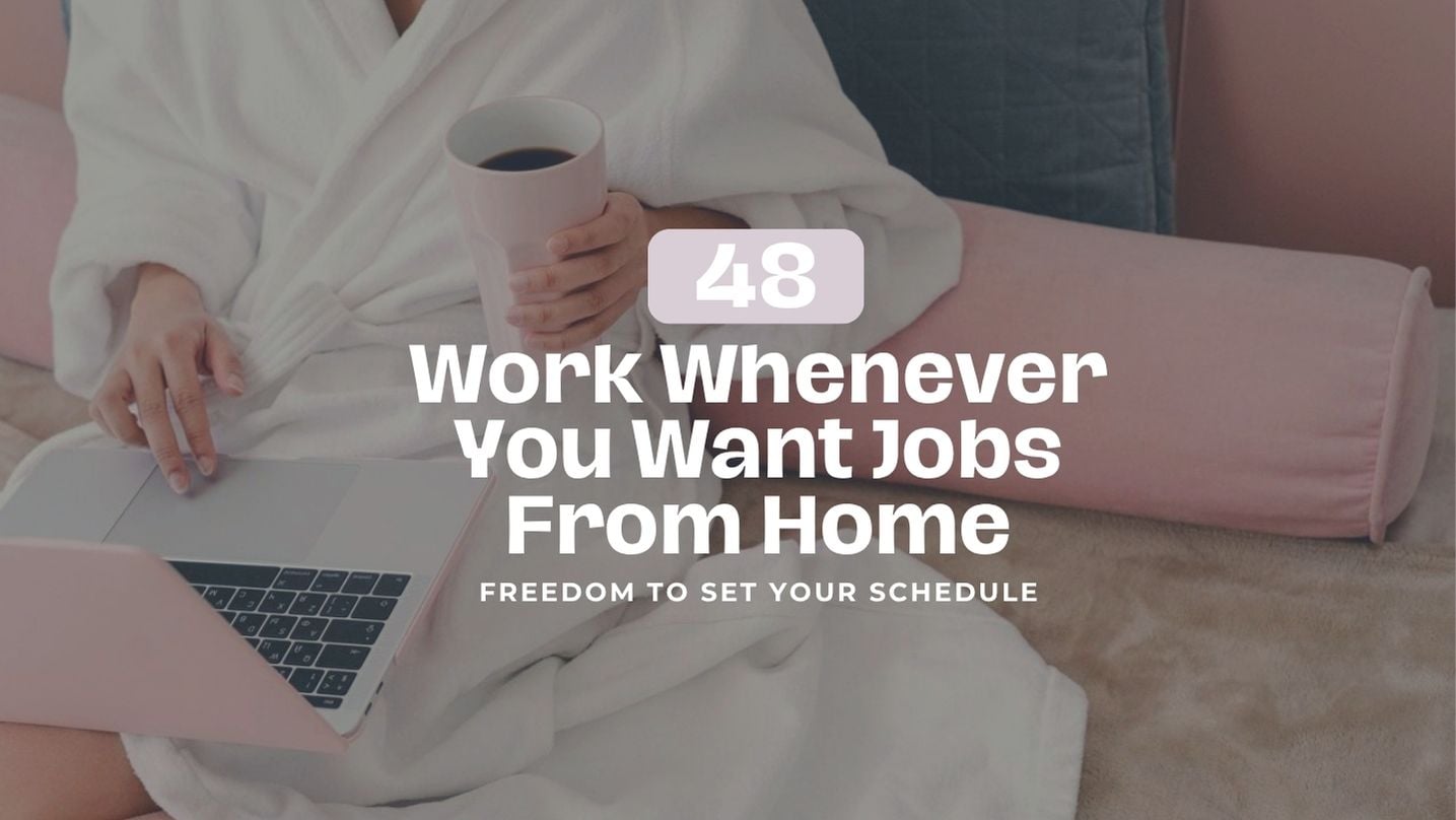 work whenever you want