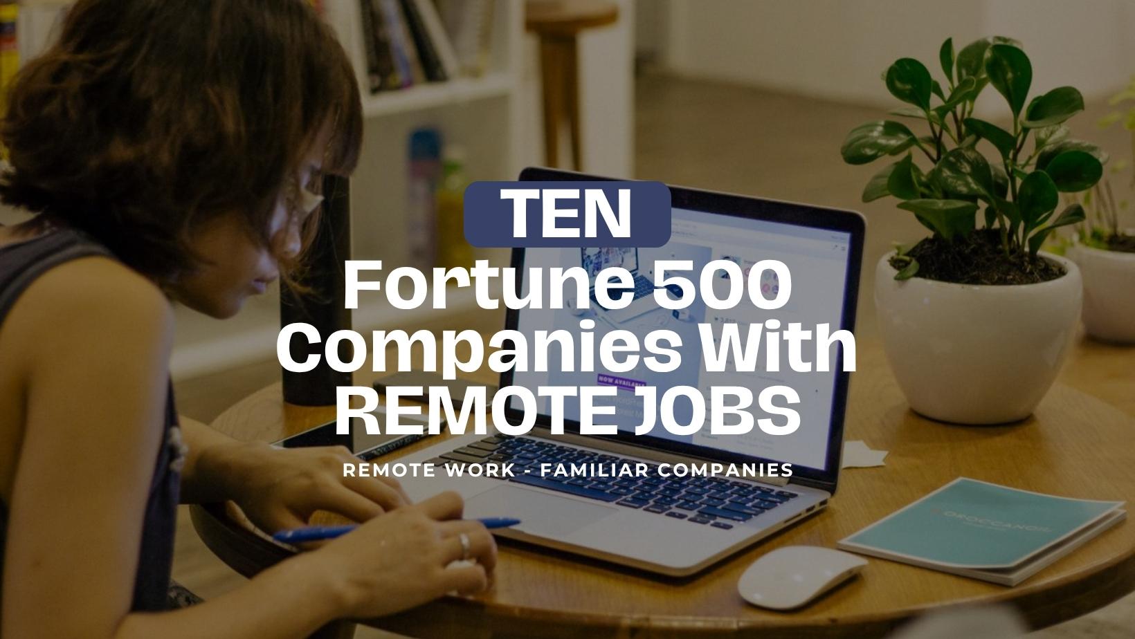 Ten Fortune 500 companies with remote jobs, with a woman working on a laptop.
